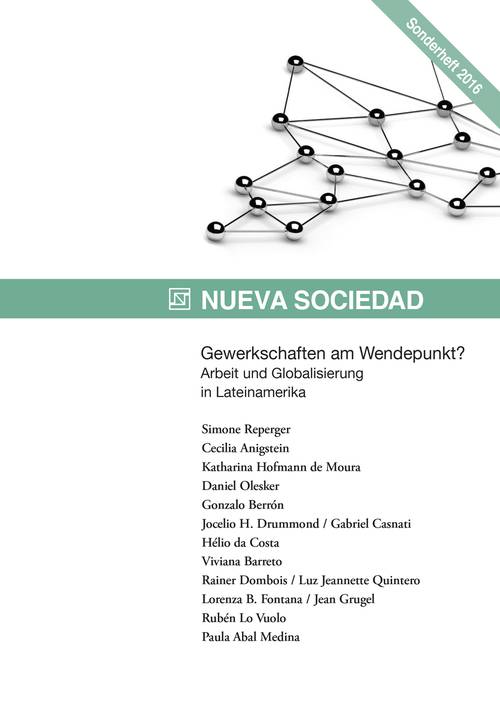 Gewerkschaften am Wendepunkt?  Arbeit und Globalisierung in Lateinamerika (Dezember 2016)