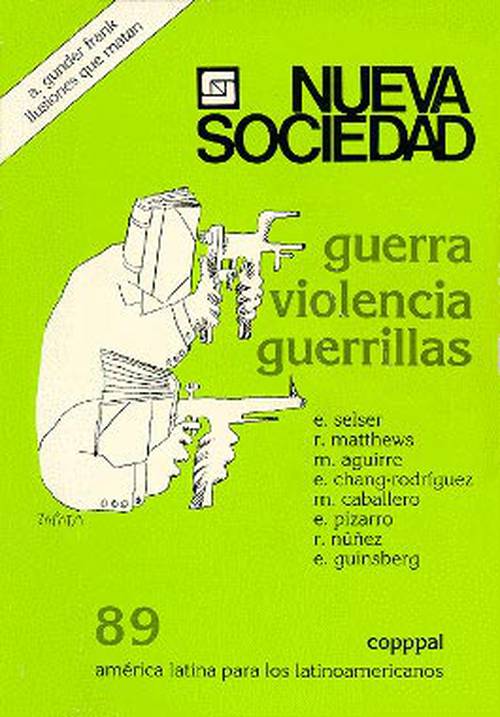 Nueva Sociedad 89 | Guerra, Violencia, Guerrillas