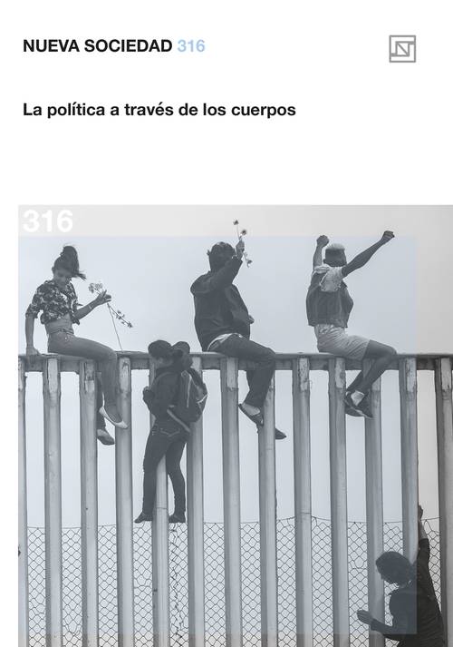 La política a través de los cuerpos (316 / Marzo - Abril 2025)