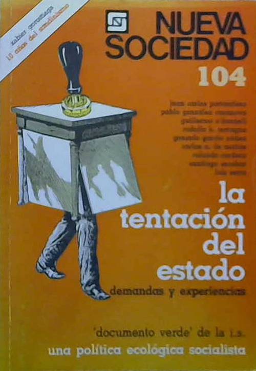 La tentación del Estado Demandas y experiencias (104 / Noviembre - Diciembre 1989)
