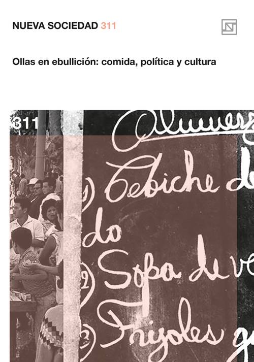 Ollas en ebullición: comida, política y cultura (311 / Mayo - Junio 2024)